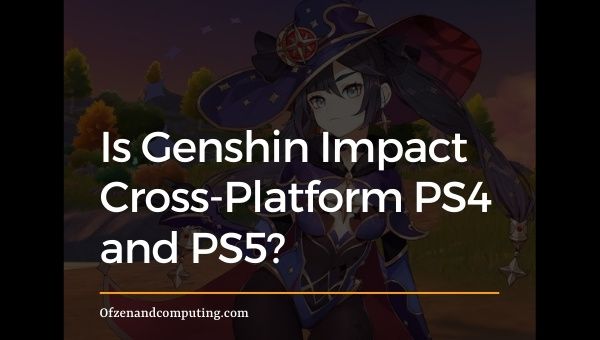 Is Genshin Impact Cross-Platform PS4 and PS5?