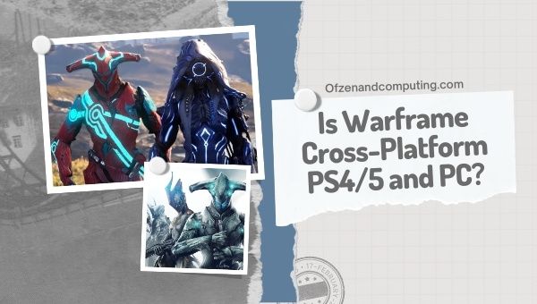 Is Warframe Cross-Platform PS4/5 and PC?