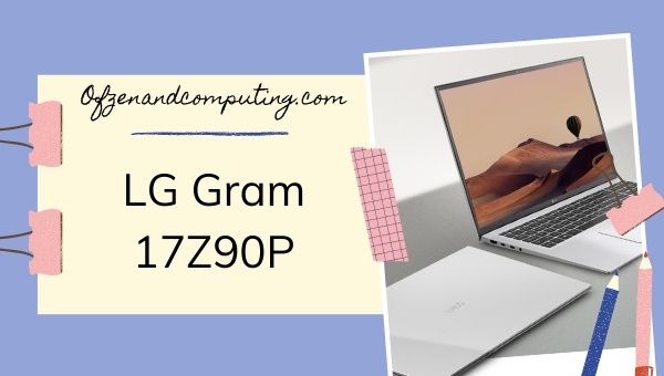 LG Gram 17Z90P