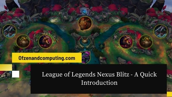 League of Legends Nexus Blitz - A Quick Introduction