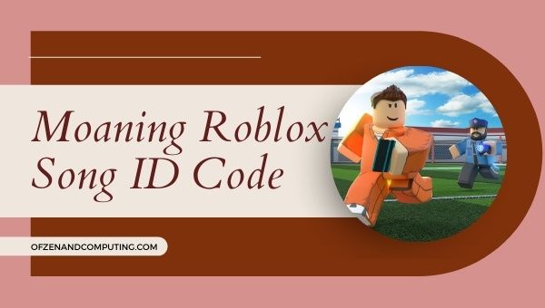 Moaning Roblox ID Code (2022): Song / Music ID Codes