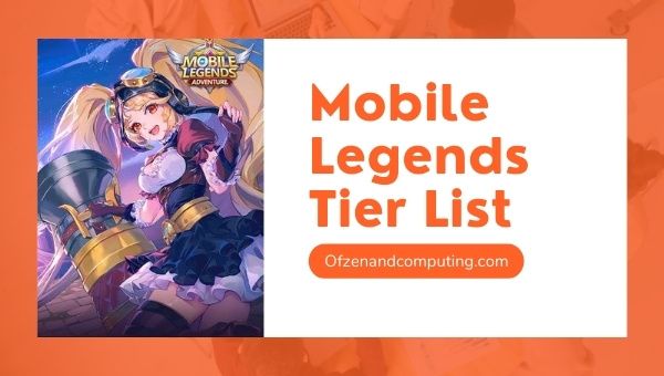 Mobile Legends Tier List (2022): Best Heroes