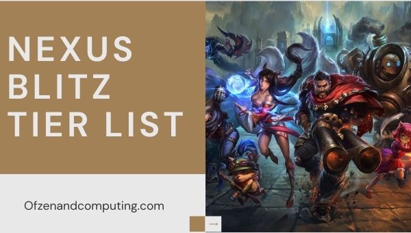 League of Legends Nexus Blitz Tier List (2022)