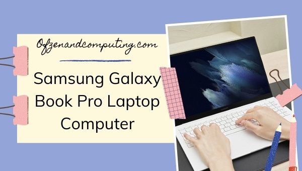 Samsung Galaxy Book Pro Laptop Computer