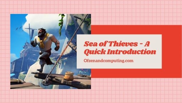 Sea of Thieves - A Quick Introduction