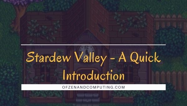 Stardew Valley - A Quick Introduction
