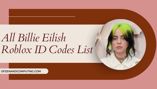 All Billie Eilish Roblox ID Codes List (2022)