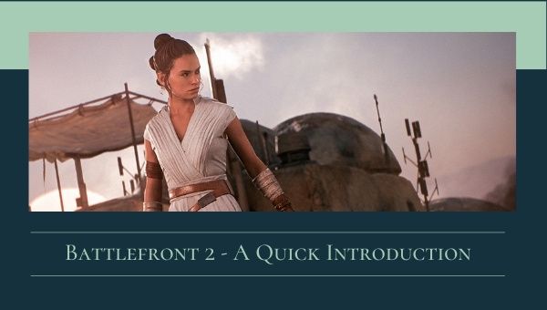 Battlefront 2 - A Quick Introduction