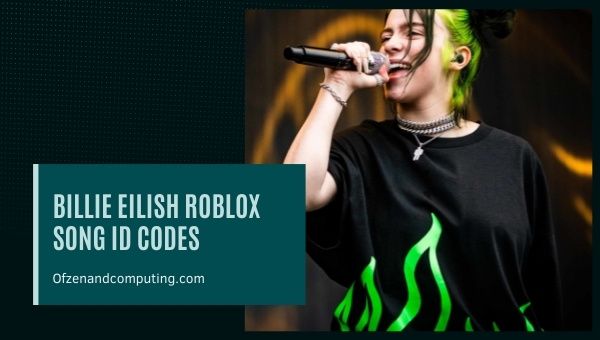 Billie Eilish Roblox ID Codes (2022): Song / Music ID Codes