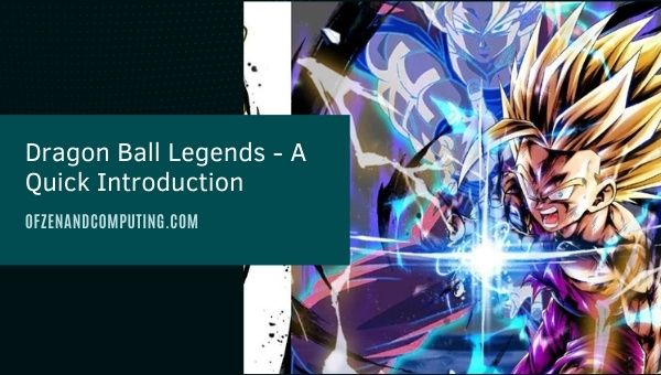 Dragon Ball Legends - A Quick Introduction