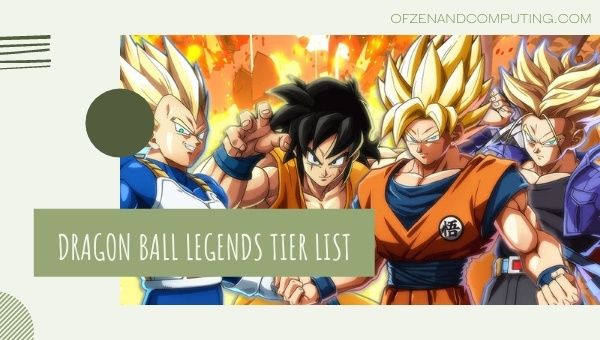 Dragon Ball Legends Tier List (2022): DBL Characters