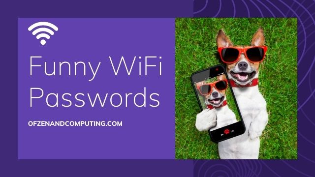 Funny WiFi Passwords Ideas (2022)