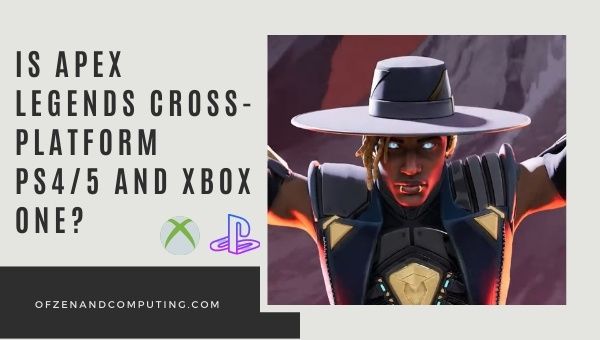 Is Apex Legends Cross-Platform PS4/5 and Xbox One?