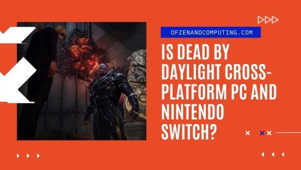 Is Dead By Daylight Cross-Platform PC and Nintendo Switch?