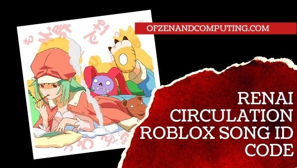 Renai Circulation Roblox ID Code (2022): Kana Hanazawa Song