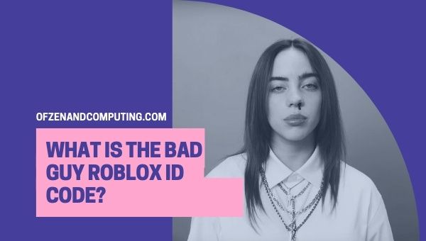 What is the Bad Guy Roblox ID Code?