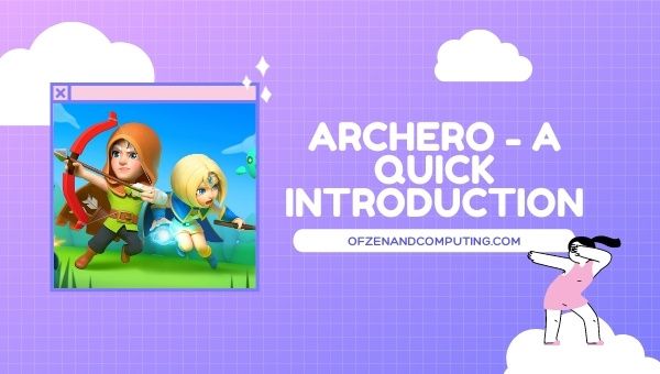 Archero - A Quick Introduction