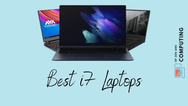 10 Best i7 Laptops (2021): Gaming & Video Editing Beasts