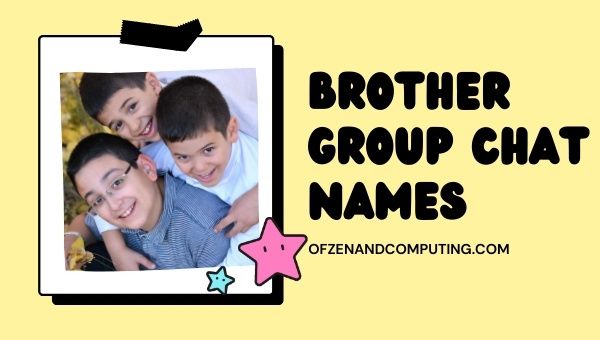 Brother Group Chat Names (2022)