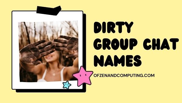 Dirty Group Chat Names (2022)