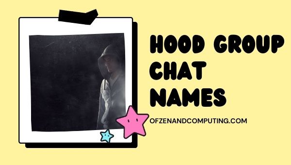Hood Group Chat Names (2022)
