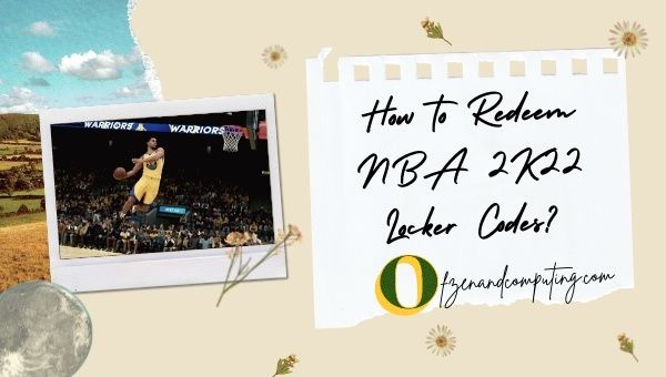 How to Redeem NBA 2K22 Locker Codes?