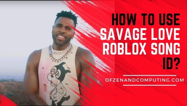 How to Use Savage Love Roblox Song ID?