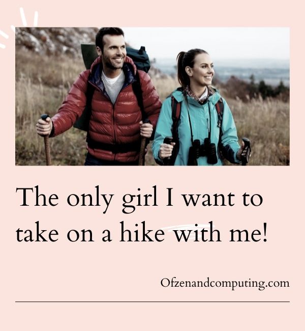 Instagram Captions For Hiking With Girlfriend (2022)  