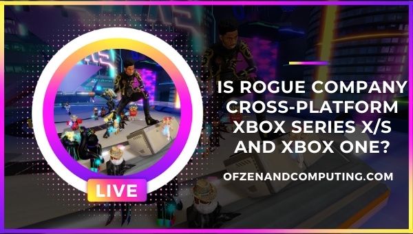 Is Rogue Company Cross-Platform Xbox Series X/S and Xbox One?