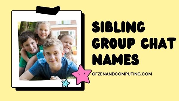 Sibling Group Chat Names (2022)