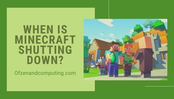 When is Minecraft shutting down?
