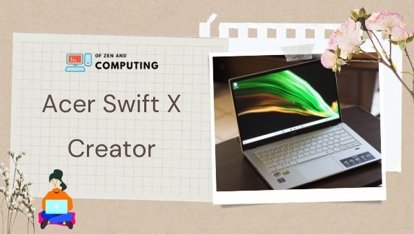 Acer Swift X Creator Laptop