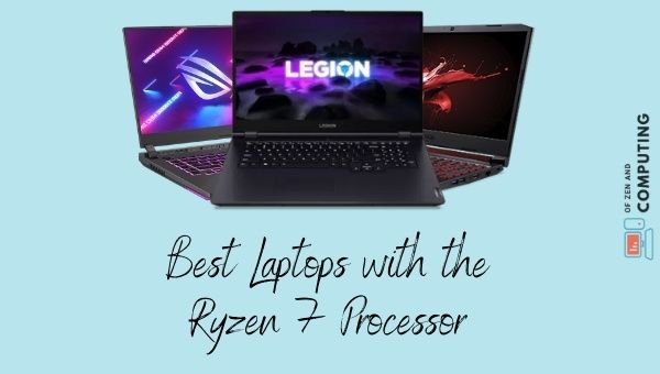 Best Laptops with the Ryzen 7 Processor
