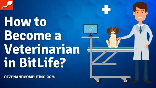 How to Become a Veterinarian in BitLife?