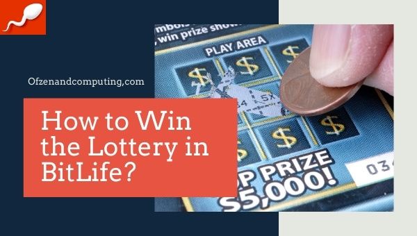 How to Win the Lottery in BitLife?