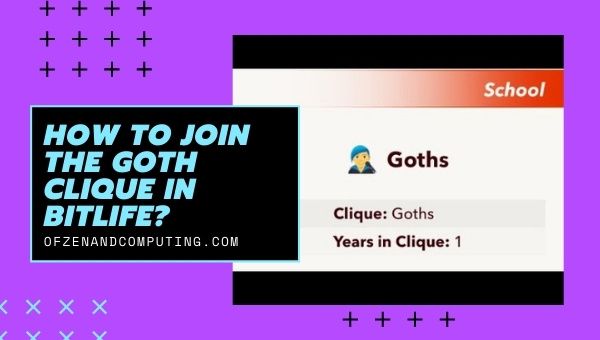 How to Join the Goths Clique in BitLife? (2022) + Requirements