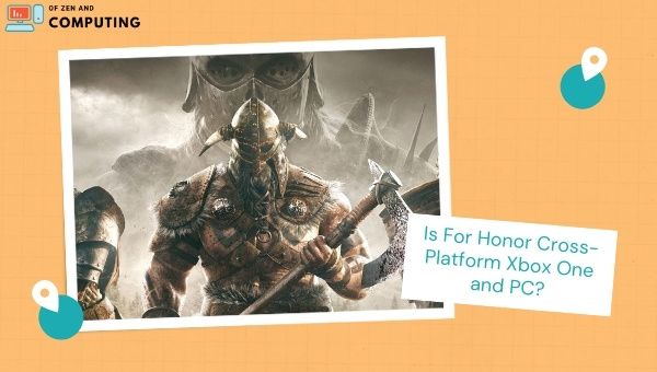 Is For Honor Cross-Platform Xbox One and PC?