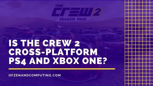 Is The Crew 2 Cross-Platform PS4 and Xbox One?