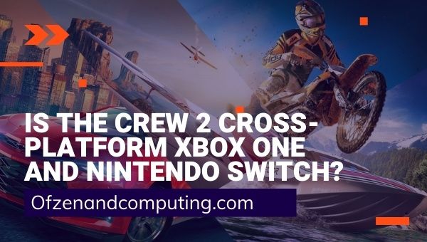 Is The Crew 2 Cross-Platform Xbox One and Nintendo Switch?