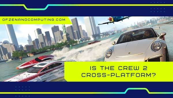 Is The Crew 2 Cross-Platform in 2022?