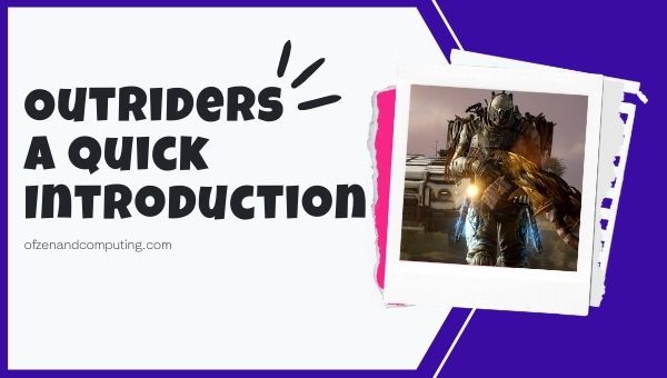 Outriders - A Quick Introduction