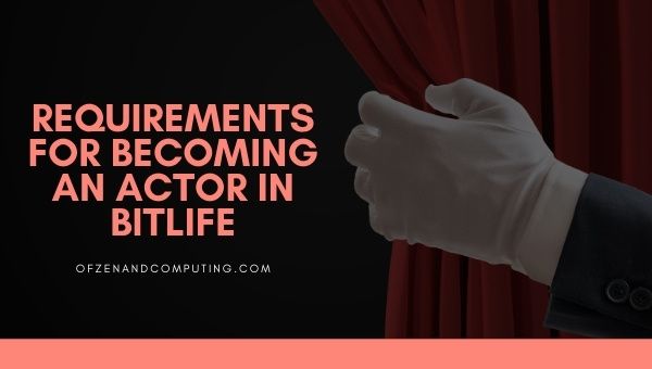 Requirements for Becoming an Actor in BitLife