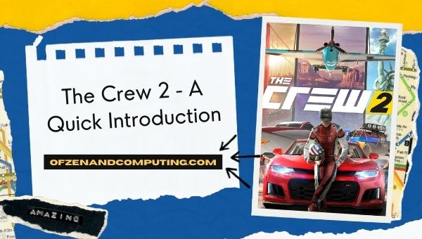 The Crew 2 - A Quick Introduction