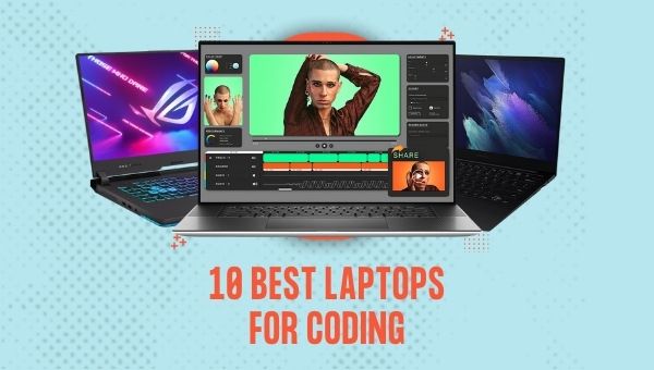 10 Best Laptops for Coding