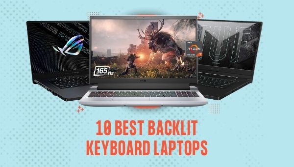 10 Best Backlit Keyboard Laptops