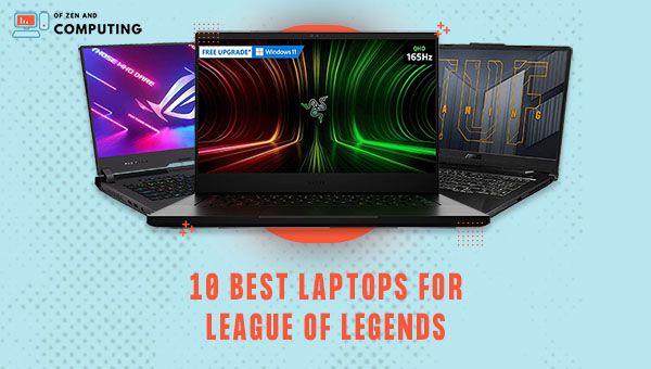 10 Best Laptops For League of Legends
