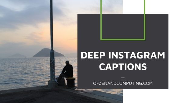 Deep Captions For Instagram (2022): Selfies, Short, Love, Life