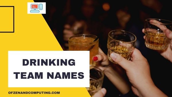 Drinking Team Names Ideas (2022)