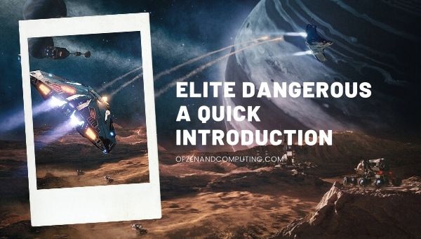 Elite Dangerous - A Quick Introduction