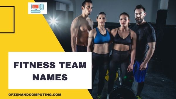Fitness Team Names Ideas (2022)